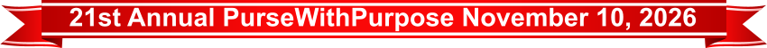 21st Annual PurseWithPurpose November 10, 2026